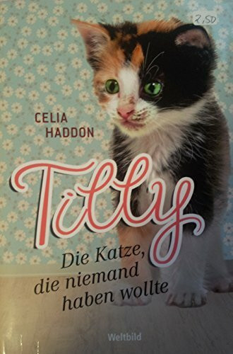 Tilly - Die Katze, die niemand haben wollte