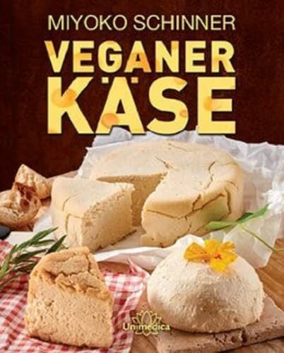 Veganer Käse: Über 30 Käsesorten selbst herstellen: Von Ricotta und Mozzarella bis zum kräftigen Gouda - mit vielen leckeren Rezepten Veganer Käse: Über 30 Käsesorten selbst herstellen: Von Ricotta und Mozzarella bis zum kräftigen Gouda - mit vielen leckeren Rezepten