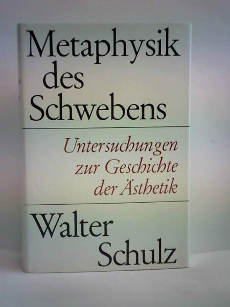 Metaphysik des Schwebens. Untersuchungen zur Geschichte der Ästhetik