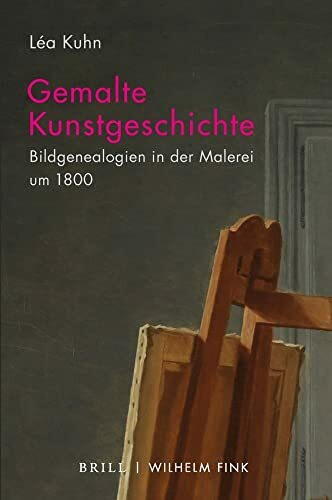 Gemalte Kunstgeschichte: Bildgenealogien in der Malerei um 1800