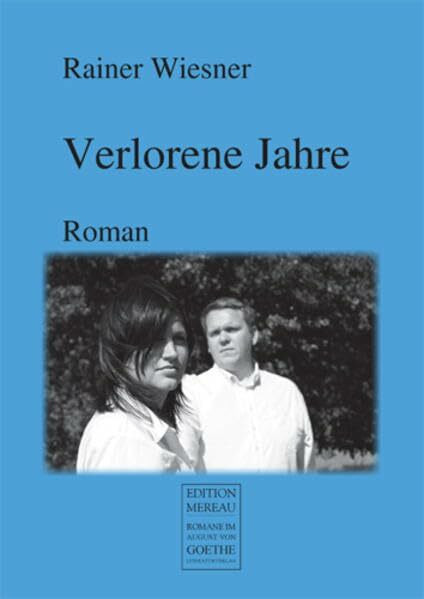 Verlorene Jahre: Roman (August von Goethe Literaturverlag)