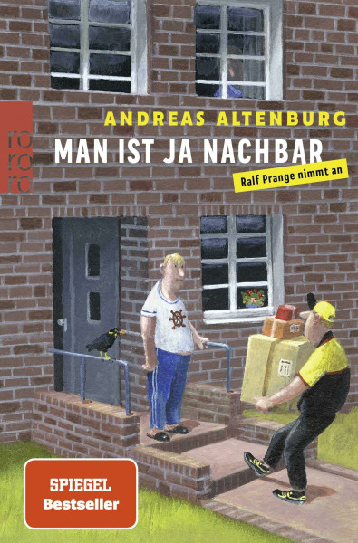 Man ist ja Nachbar: Ralf Prange nimmt an | Verfilmt mit Bjarne Mädel, Olli Dittrich und Katharina Maria Schubert (Die Ralf Prange-Reihe, Band 1)