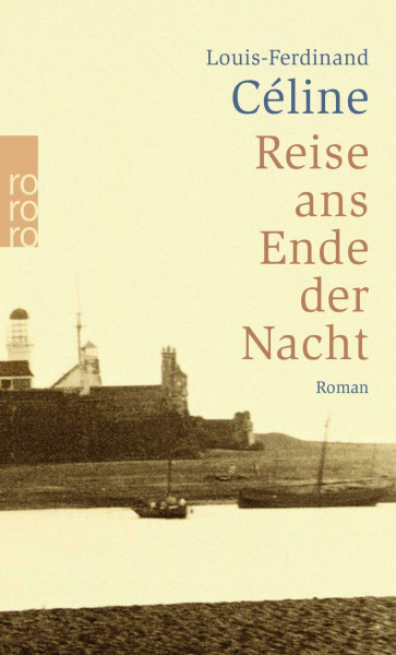 Reise ans Ende der Nacht: Roman. Ausgezeichnet für die Neuübersetzung mit dem Paul-Celan-Preis 2004