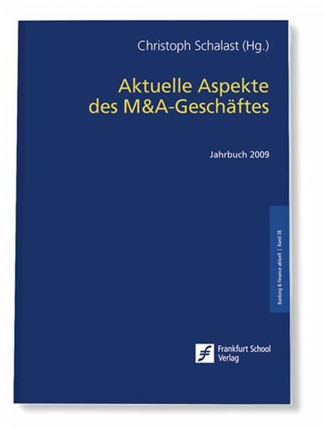 Aktuelle Aspekte des M&A-Geschäftes: Jahrbuch 2009 (Banking & Finance aktuell)