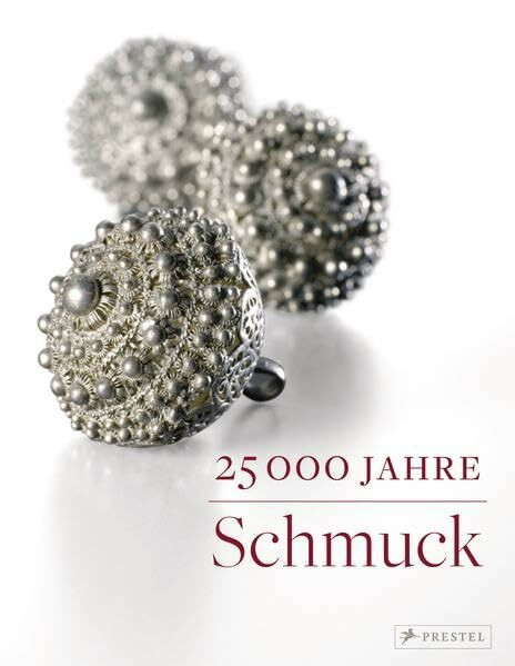 25.000 Jahre Schmuck: Aus den Sammlungen der staatlichen Museen zu Berlin. Hrsg: Staatliche Museen zu Berlin