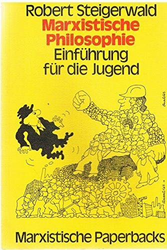 Marxistische Philosophie. Einführung für die Jugend (Marxistische Paperbacks 90)