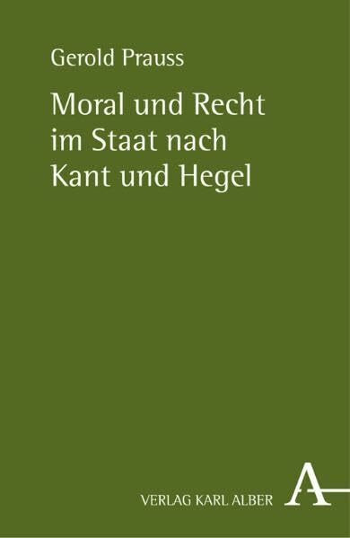 Moral und Recht im Staat nach Kant und Hegel