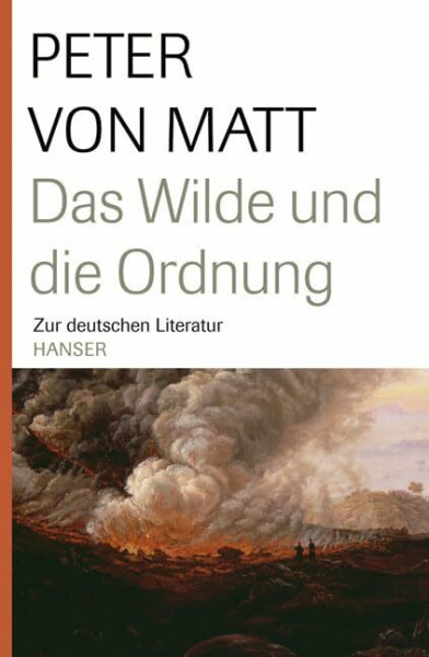 Das Wilde und die Ordnung: Zur deutschen Literatur