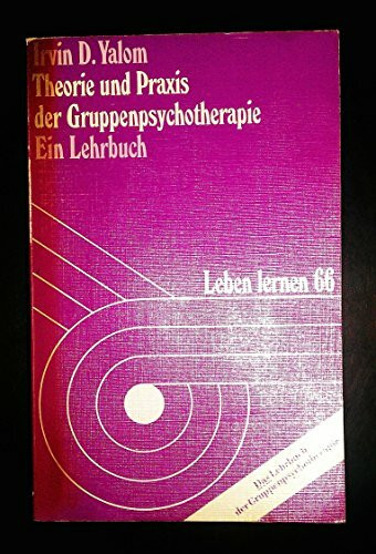 Theorie und Praxis der Gruppenpsychotherapie. Ein Lehrbuch