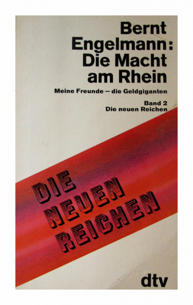 Die Macht am Rhein II. Die neuen Reichen. Meine Freunde, die Geldgiganten.