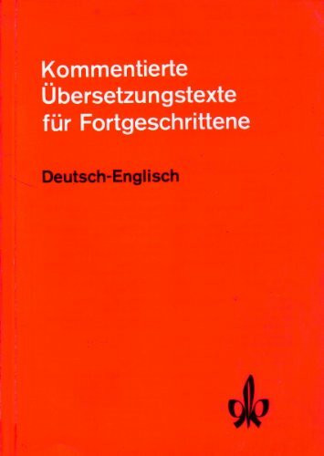 Kommentierte Übersetzungstexte für Fortgeschrittene. Deutsch-Englisch