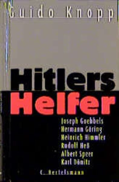 Hitlers Helfer. Täter und Vollstrecker. Sonderausgabe in 2 Bdn.