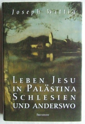 Leben Jesu in Palästina, Schlesien und anderswo (Reihe Apostroph)
