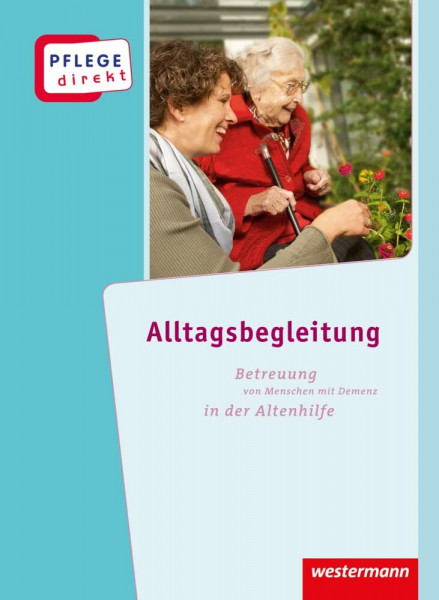 Pflege direkt: Alltagsbegleitung Betreuung von Menschen mit Demenz in der Altenhilfe, Schülerband
