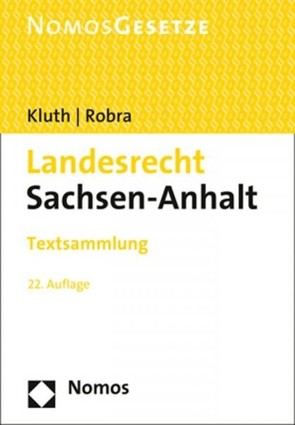 Landesrecht Sachsen-Anhalt: Textsammlung - Rechtsstand: 1. März 2021