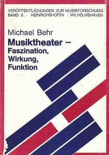 Musiktheater - Faszination, Wirkung, Funktion