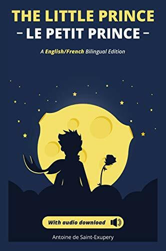 The Little Prince - Le Petit Prince -: A French-English Bilingual Edition