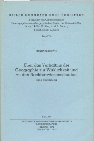 Über das Verhältnis der Geographie zur Wirklichkeit und zu den Nachbarwissenschaften: Eine Einführung (Kieler Geographische Schriften)