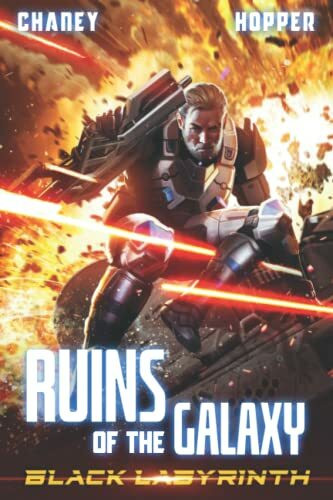 Black Labyrinth: A Military Scifi Epic (Ruins of the Galaxy, Band 5)