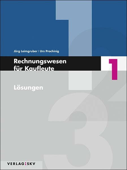 Rechnungswesen für Kaufleute / Rechnungswesen für Kaufleute 1 - Lösungen