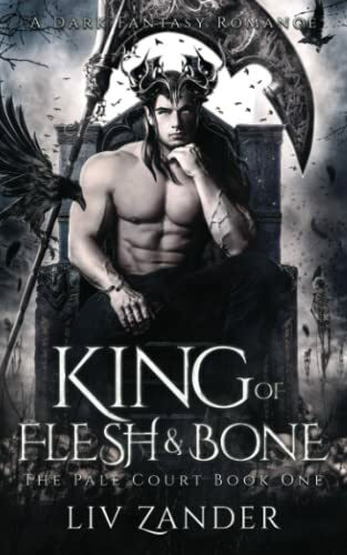 King of Flesh and Bone: A Dark Fantasy Romance (The Pale Court, Band 1)