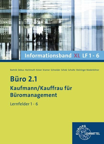 Büro 2.1 - Kaufmann/Kauffrau für Büromanagement: Informationsband XL, Lernfelder 1-6