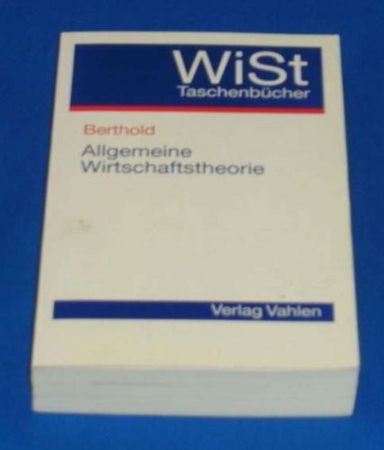 Allgemeine Wirtschaftstheorie: Neuere Entwicklungen