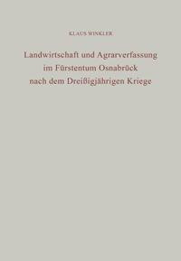 Landwirtschaft und Agrarverfassung im Fürstentum Osnabrück nach dem Dreißigjährigen Kriege