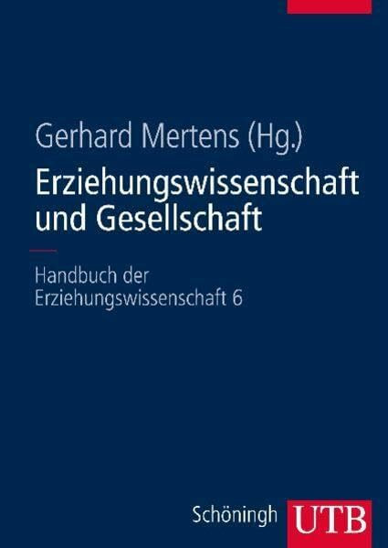 Erziehungswissenschaft und Gesellschaft. Handbuch der Erziehungswissenschaft (UTB L (Large-Format) / Uni-Taschenbücher)