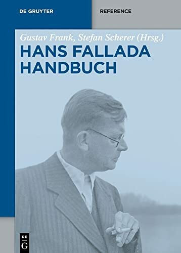 Hans-Fallada-Handbuch: Leben - Werk - Wirkung (De Gruyter Reference)