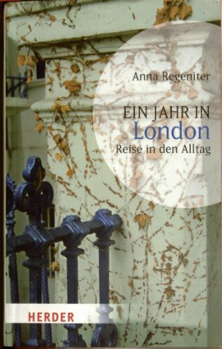 Ein Jahr in London: Reise in den Alltag (HERDER spektrum)