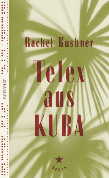Telex aus Kuba: Roman