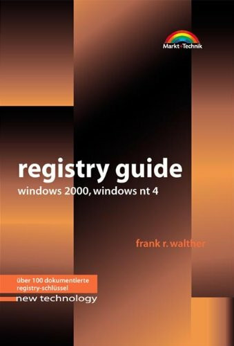 Registry Guide . Windows 2000, Widows NT4 (New Technology)