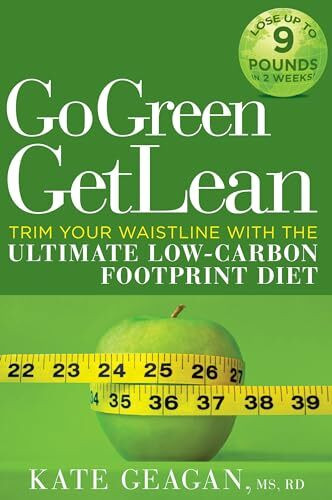 Rodale Books Go Green Get Lean, Trim Your Waistline With The Ultimate Low-Carbon Footprint Diet