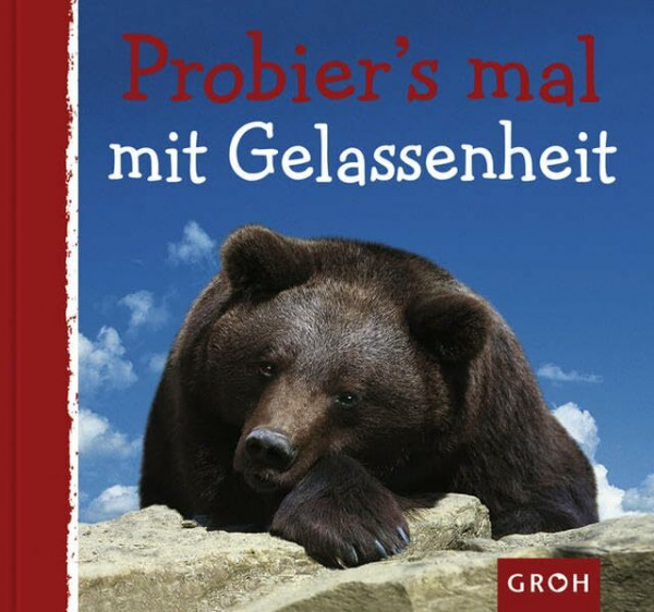 Probiers mal mit Gelassenheit