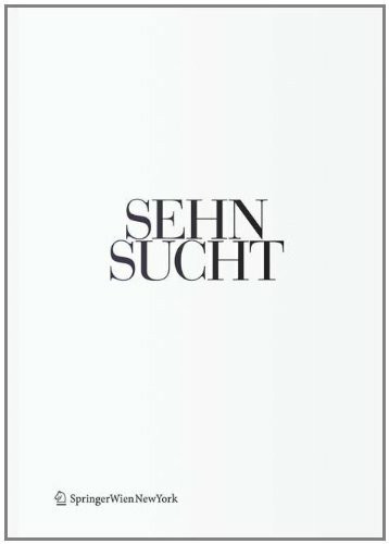 Sehnsucht – The Book of Architectural Longings: German Contribution to the 12th international Architecture Exhibition / Deutscher Beitrag auf der 12. ... – La Biennale di Venezia 2010.