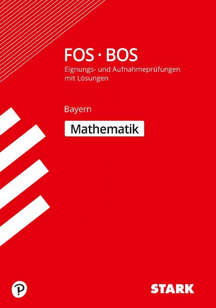 STARK Eignungs- und Aufnahmeprüfung FOS/BOS - Mathematik - Bayern