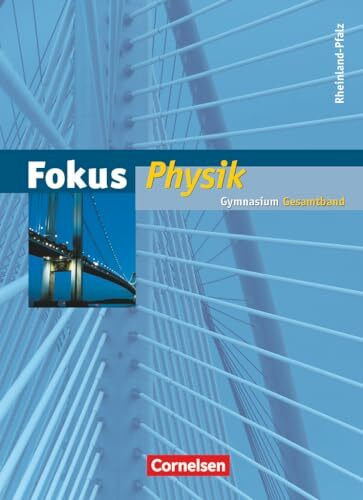 Fokus Physik - Gymnasium Rheinland-Pfalz - Gesamtband: Schulbuch