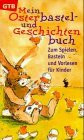 Mein Osterbastelbuch und Geschichtenbuch