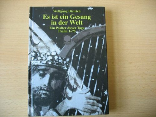 Es ist ein Gesang in der Welt, Psalm 1-75: Ein Psalter dieser Tage / Psalm 1-75 (Es ist ein Gesang in der Welt: Ein Psalter dieser Tage)