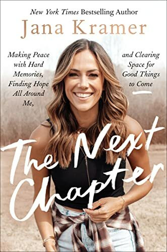 The Next Chapter: Making Peace with Hard Memories, Finding Hope All Around Me, and Clearing Space for Good Things to Come―Navigating Heartbreak and Loss with Wisdom and Grace