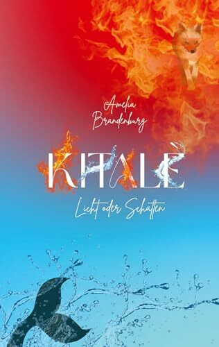Kitalè - Licht oder Schatten: Ein Romantasy Kurzroman