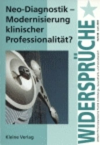 Widersprüche: H. 88: Widersprüche. Neo-Diagnostik - Modernisierung klinischer Professionalität?