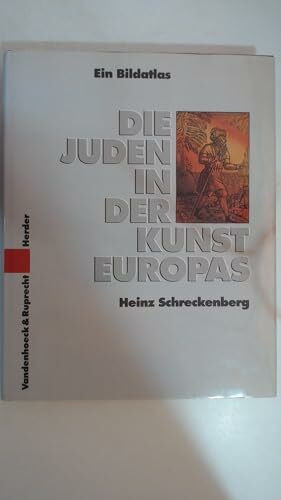 Die Juden in der Kunst Europas: Ein historischer Bildatlas