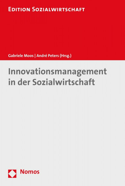 Innovationsmanagement in der Sozialwirtschaft (Edition Sozialwirtschaft)