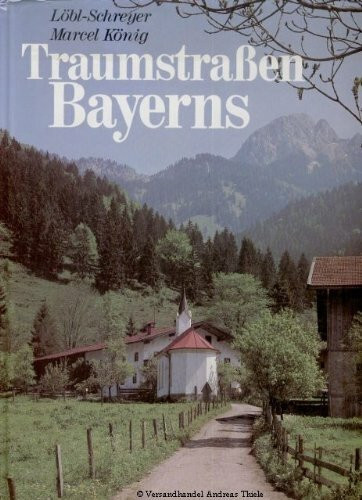 Traumstraßen Bayerns