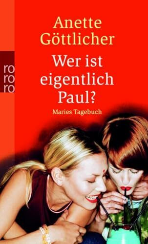 Wer ist eigentlich Paul? (Maries Tagebuch, Band 1)