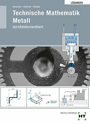 Lösungen Technische Mathematik Metall: lernfeldorientiert