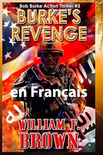 Burke’s Revenge, en français: La vengeance de Burke, Bob Burke Action Thriller (Bob Burke French Thrillers, Band 3)