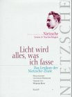 Licht wird alles, was ich fasse: Lexikon der Nietzsche-Zitate